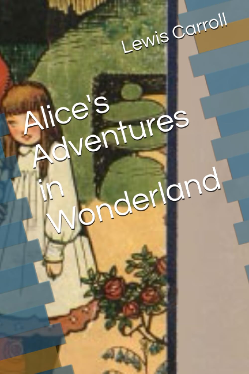 Alice's Adventures in Wonderland (Independently published)
Alice's Adventures in Wonderland (Independently published)