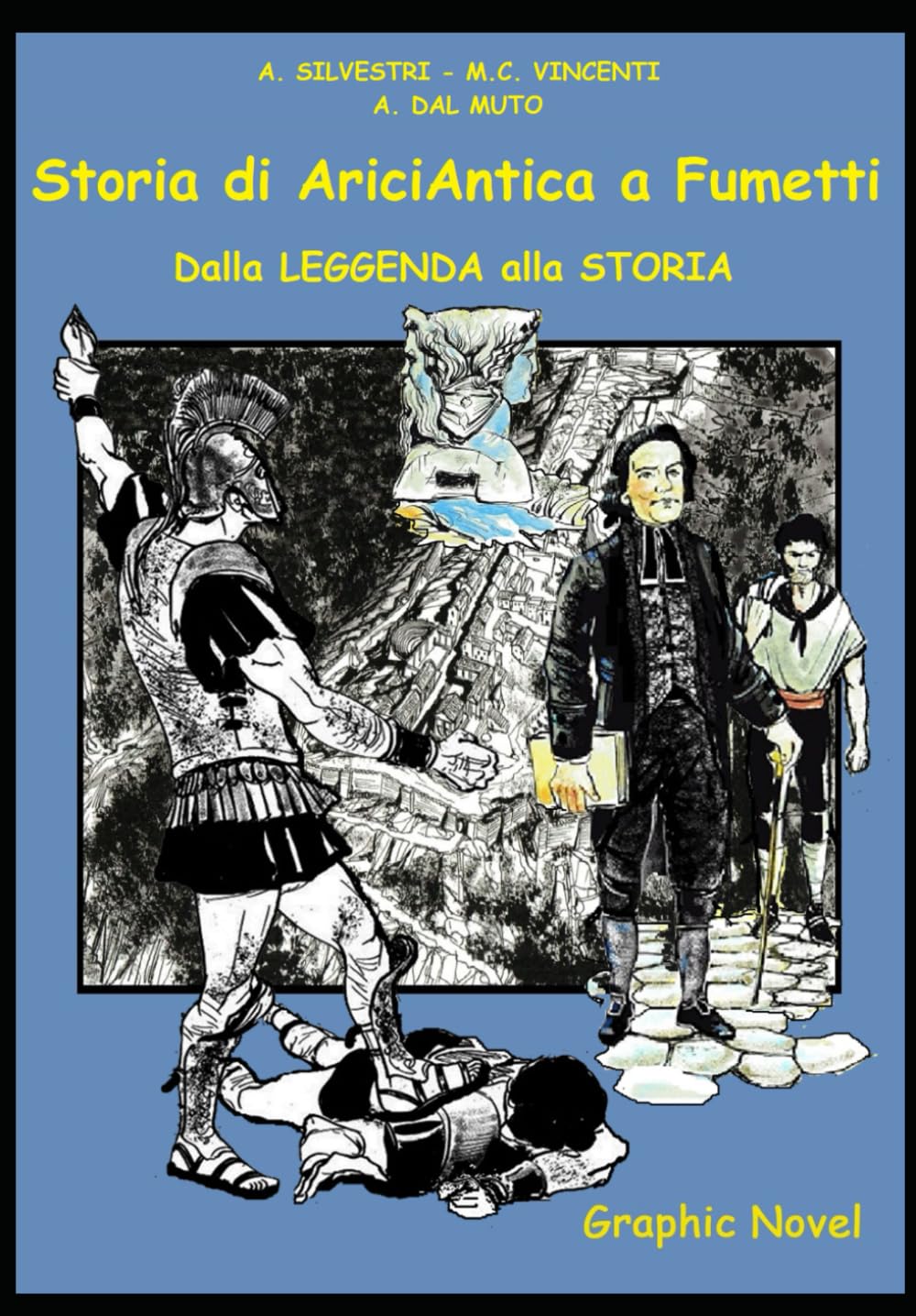 STORIA DI ARICIANTICA a FUMETTI: Dalla Leggenda alla Storia (Italian Edition) (Independently published)
STORIA DI ARICIANTICA a FUMETTI: Dalla Leggenda alla Storia (Italian Edition) (Independently published)