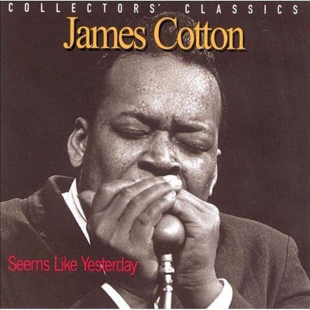 Диск CD Seems Like Yesterday: Collectors Classics - James Cotton
Диск CD Seems Like Yesterday: Collectors Classics - James Cotton