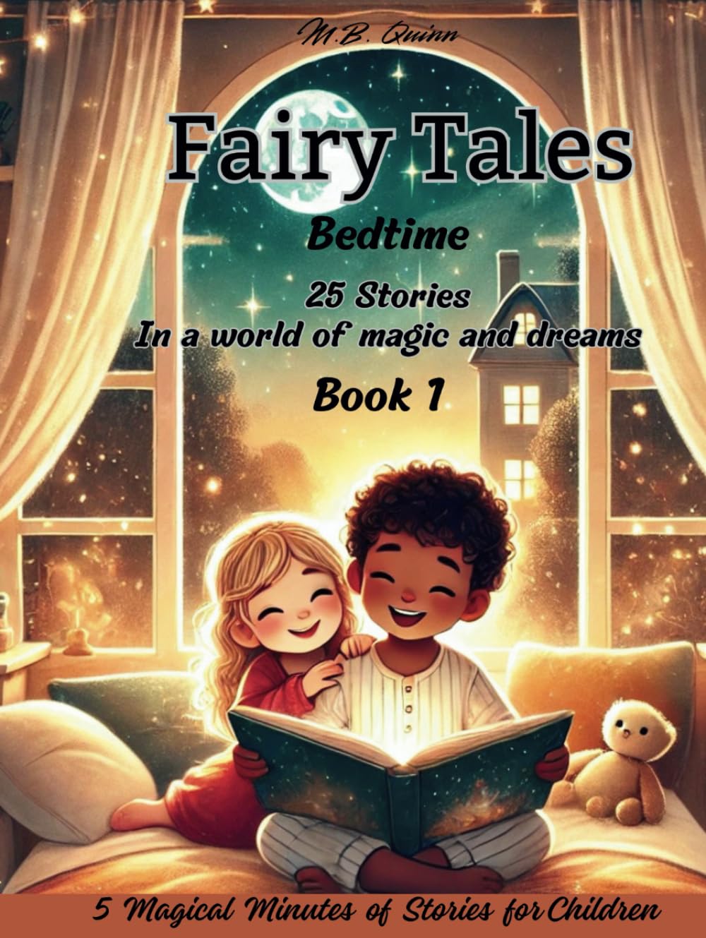 Fairy Tales Bedtime Stories and Dreams: 5 Magical minutes of stories for Children (Independently published)
Fairy Tales Bedtime Stories and Dreams: 5 Magical minutes of stories for Children (Independently published)
