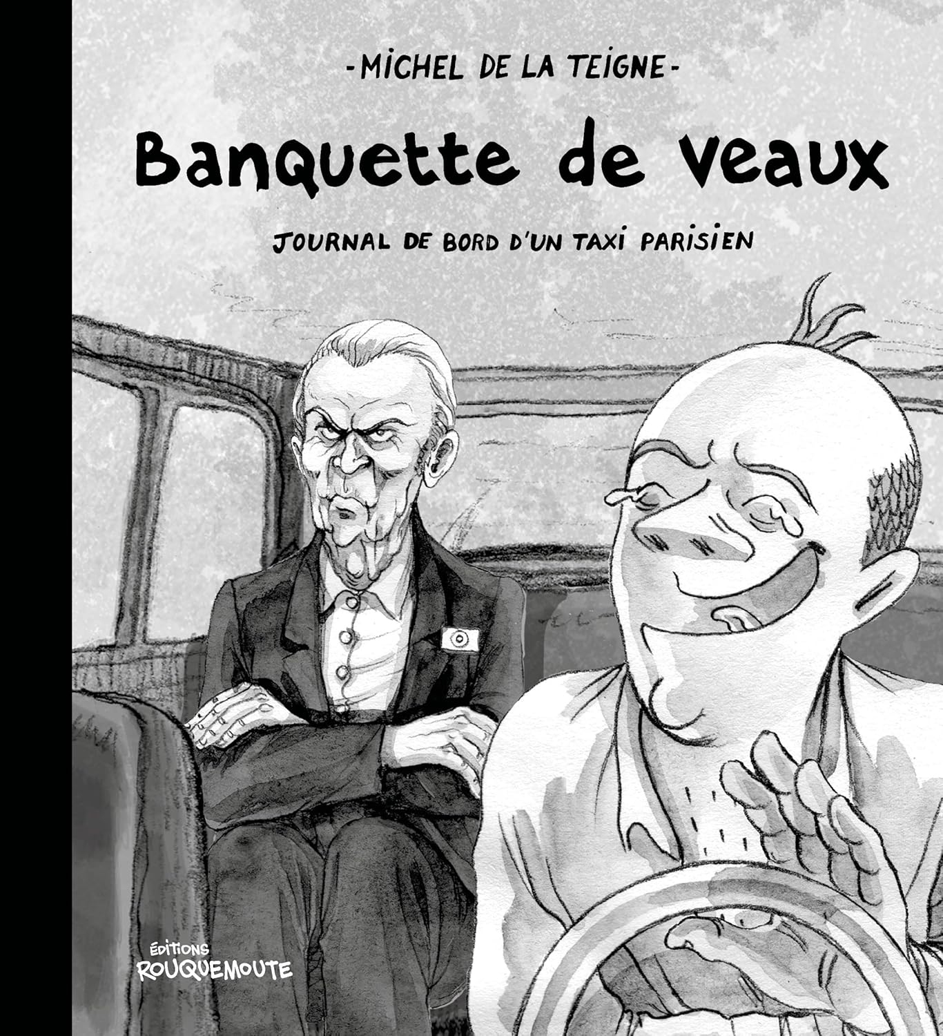 Banquette de veaux - journal de bord d'un taxi parisien (ROUQUEMOUTE)
Banquette de veaux - journal de bord d'un taxi parisien (ROUQUEMOUTE)