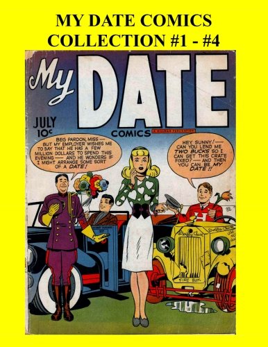 My Date Comics Collection #1 - #4: Golden Age Romance Humor (CreateSpace Independent Publishing Platform)
My Date Comics Collection #1 - #4: Golden Age Romance Humor (CreateSpace Independent Publishing Platform)