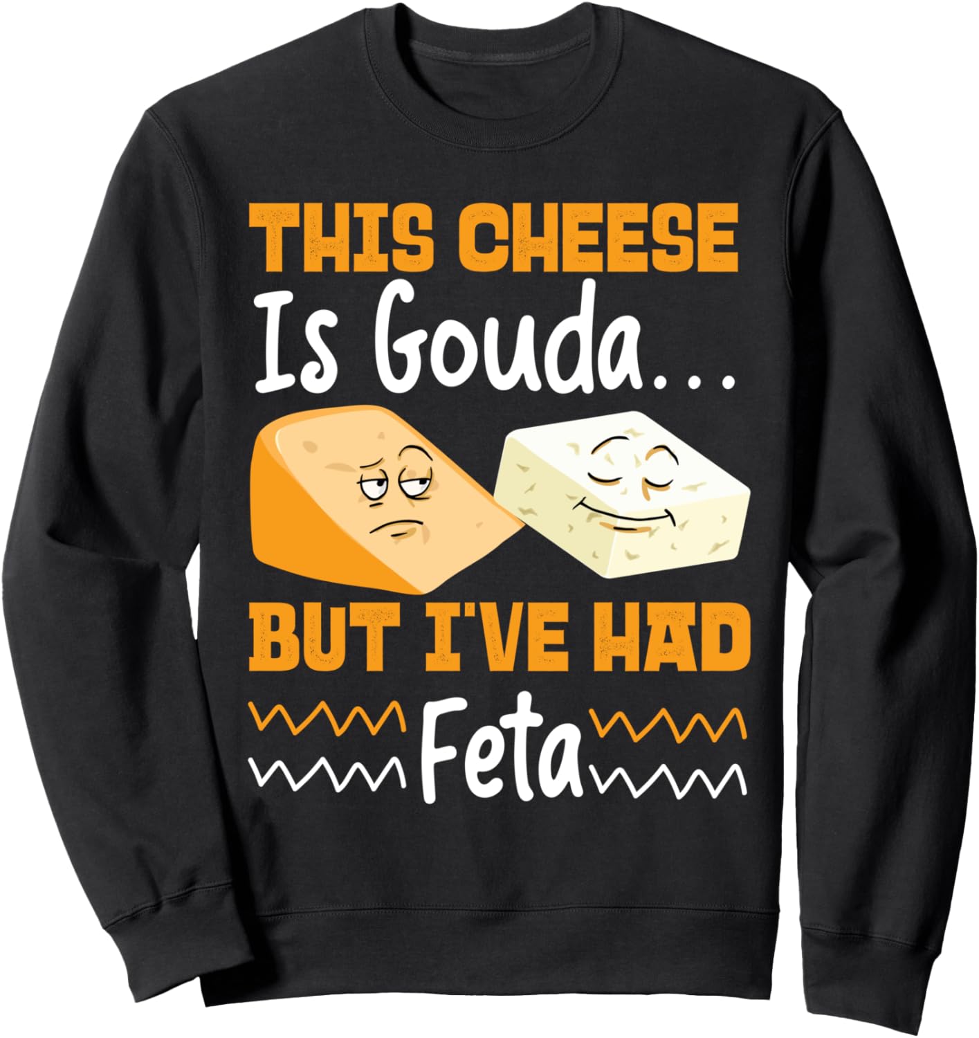 Толстовка, Сыр Гауда: Этот сыр - Гауда Но я пробовала и толстовку с фетой Gouda Cheese Appreciation Designs, черный
Толстовка, Сыр Гауда: Этот сыр - Гауда Но я пробовала и толстовку с фетой Gouda Cheese Appreciation Designs, черный