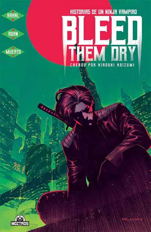 BLEED THEM DRY. HISTORIAS DE UN NINJA VAMPIRO (Moztros Producciones SL)
BLEED THEM DRY. HISTORIAS DE UN NINJA VAMPIRO (Moztros Producciones SL)