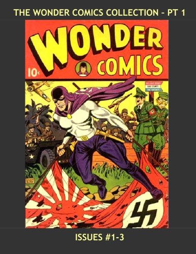 The Wonder Comics Collection - Pt 1: Great Golden Age Superheroes -- The Grim Reaper - Spectro - Jim Dawson - More! All Stories - No Ads (CreateSpace Independent Publishing Platform)
The Wonder Comics Collection - Pt 1: Great Golden Age Superheroes -- The Grim Reaper - Spectro - Jim Dawson - More! All Stories - No Ads (CreateSpace Independent Publishing Platform)