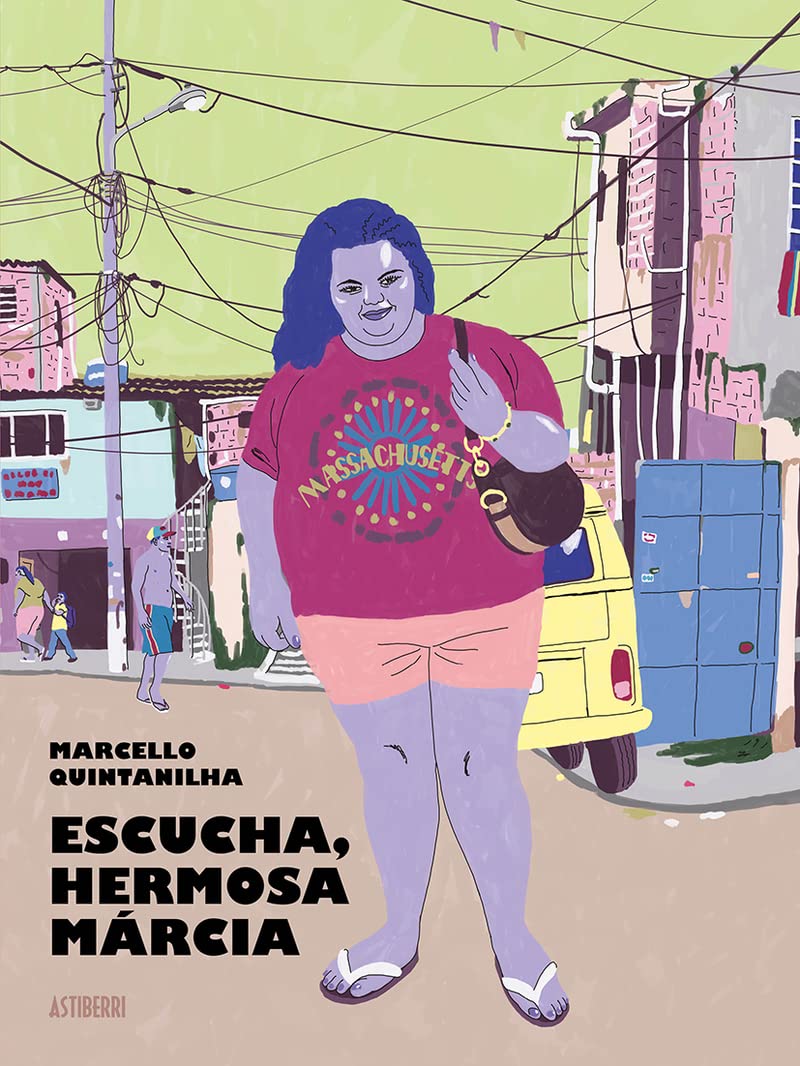 Escucha, hermosa Márcia (ASTIBERRI EDICIONES)
Escucha, hermosa Márcia (ASTIBERRI EDICIONES)