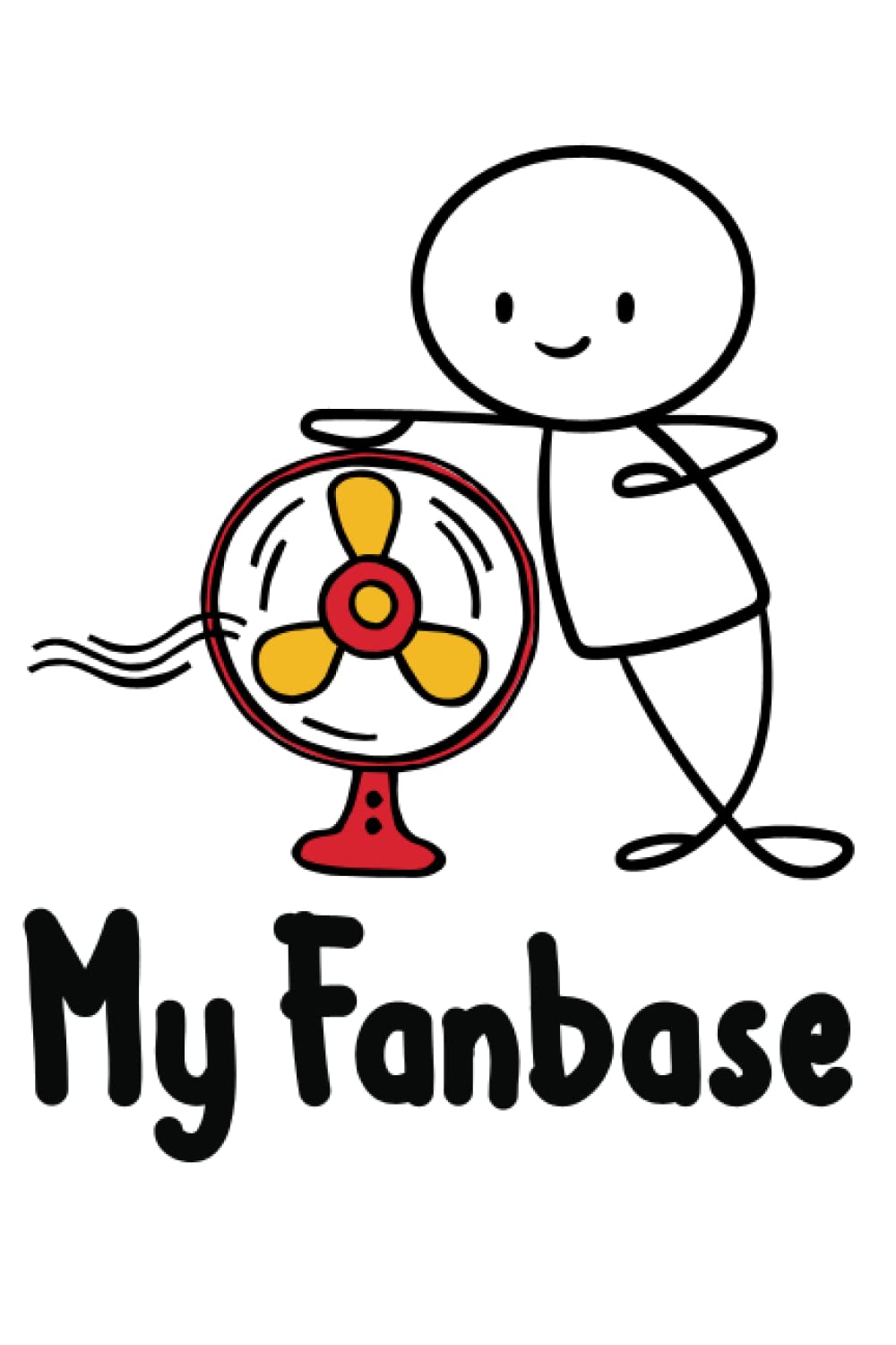 My Fanbase Funny Awesome Cool Journal Comedy Humor Stickman Fan (Independently published)
My Fanbase Funny Awesome Cool Journal Comedy Humor Stickman Fan (Independently published)