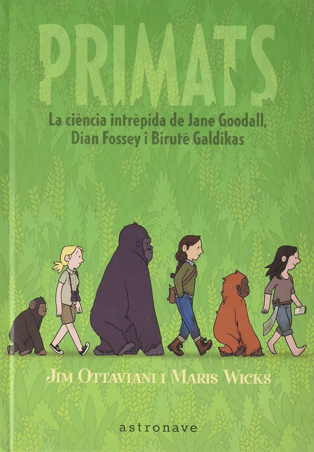 PRIMATS. LA CIENCIA INTRÉPIDA DE JANE GOODALL, DIAN FOSSEY I BIRUTÉ GALDIKAS (NORMA EDITORIAL, S.A.)
PRIMATS. LA CIENCIA INTRÉPIDA DE JANE GOODALL, DIAN FOSSEY I BIRUTÉ GALDIKAS (NORMA EDITORIAL, S.A.)