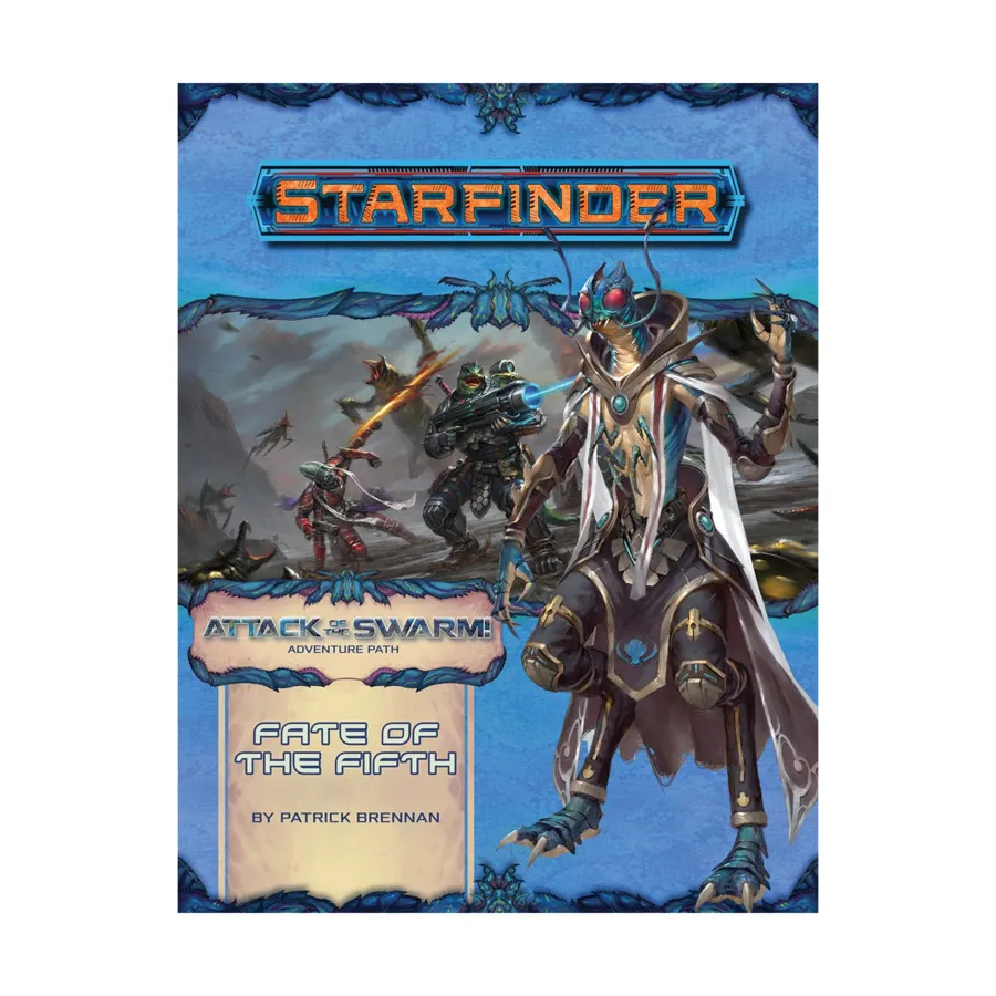 Модуль #19 "Attack of the Swarm #1 - Fate of the Fifth", Starfinder Adventure Path #001 - #030
Модуль #19 "Attack of the Swarm #1 - Fate of the Fifth", Starfinder Adventure Path #001 - #030