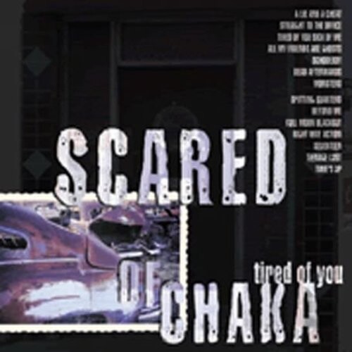CD диск Scared of Chaka: Tired of You
CD диск Scared of Chaka: Tired of You