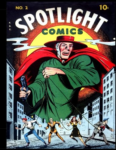 Spotlight Comics #2: Classic Golden Age Comic 1945 (CreateSpace Independent Publishing Platform)
Spotlight Comics #2: Classic Golden Age Comic 1945 (CreateSpace Independent Publishing Platform)