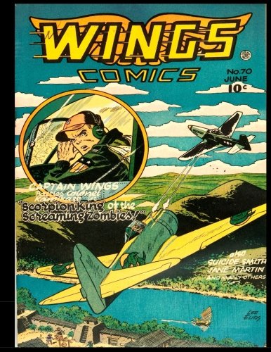Wings Comics #70: War Hero Stories From The Golden Age Comic Wings (CreateSpace Independent Publishing Platform)
Wings Comics #70: War Hero Stories From The Golden Age Comic Wings (CreateSpace Independent Publishing Platform)