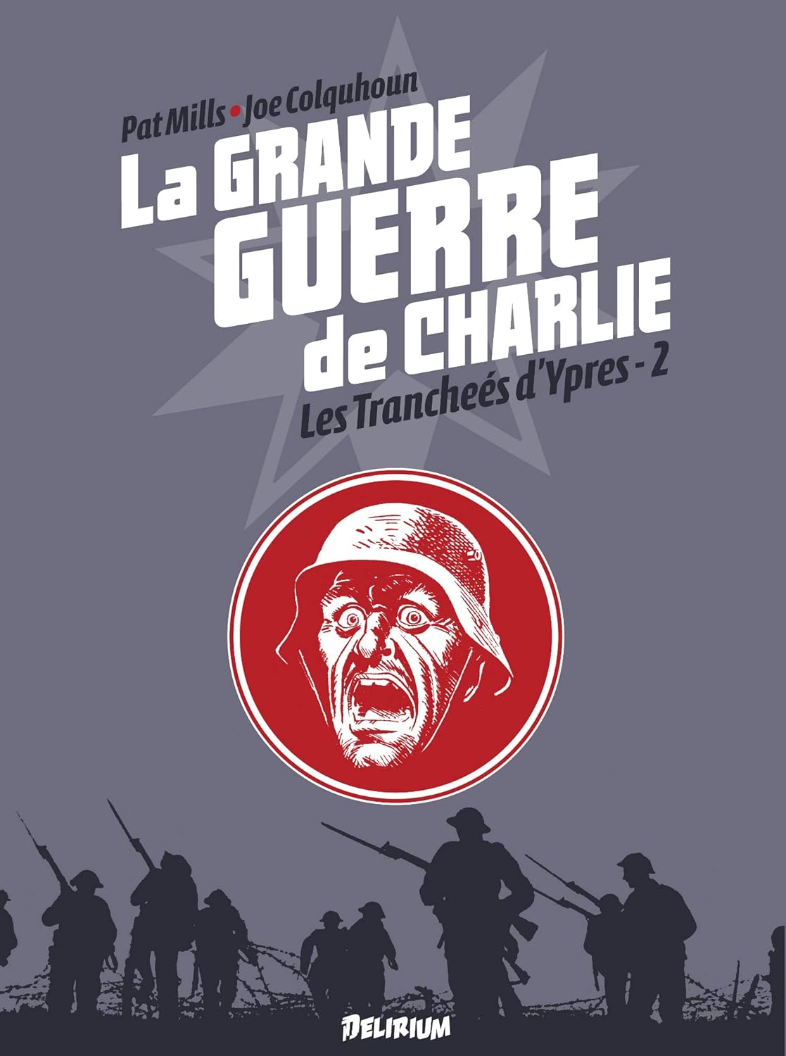 La Grande Guerre de Charlie - volume 6: De Messines à Passchendaele (DELIRIUM 77)
La Grande Guerre de Charlie - volume 6: De Messines à Passchendaele (DELIRIUM 77)
