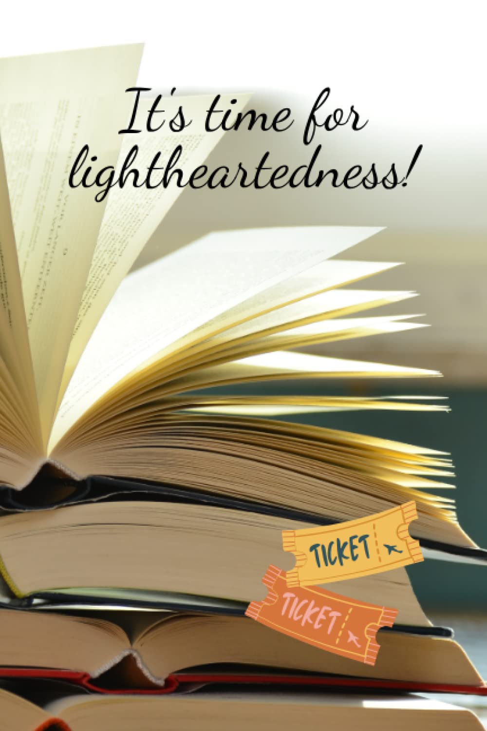 It's time for lightheartedness (Independently published)
It's time for lightheartedness (Independently published)