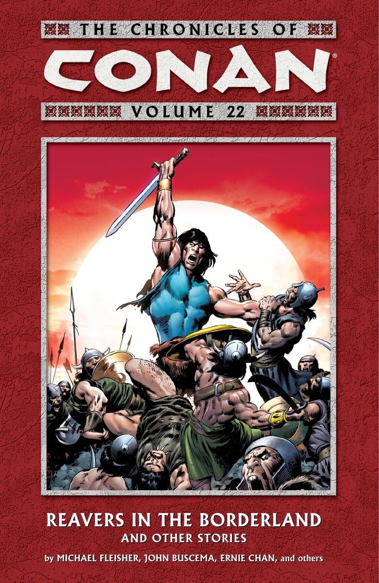 The Chronicles of Conan, Vol. 22: Reavers in the Borderland and Other Stories (Dark Horse Books)
The Chronicles of Conan, Vol. 22: Reavers in the Borderland and Other Stories (Dark Horse Books)