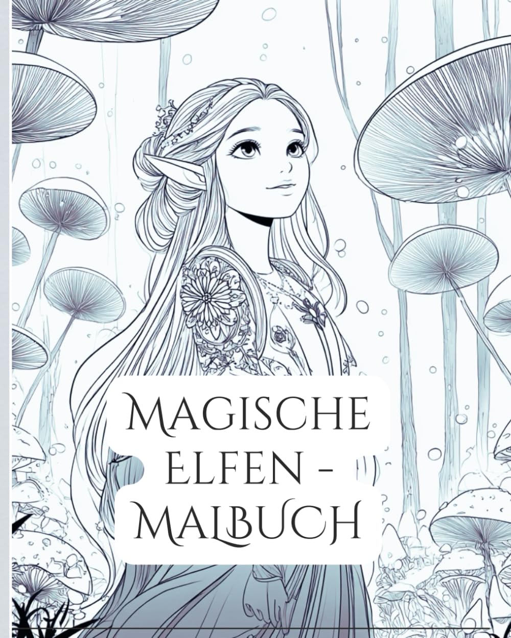 Magische Elfen zum Ausmalen - Zauberhafte Mandala-Welten für Erwachsene & Jugendliche: Tauche ein in eine verzauberte Welt voller Elfen, Magie und Fantasie! (German Edition) (Independently published)
Magische Elfen zum Ausmalen - Zauberhafte Mandala-Welten für Erwachsene & Jugendliche: Tauche ein in eine verzauberte Welt voller Elfen, Magie und Fantasie! (German Edition) (Independently published)