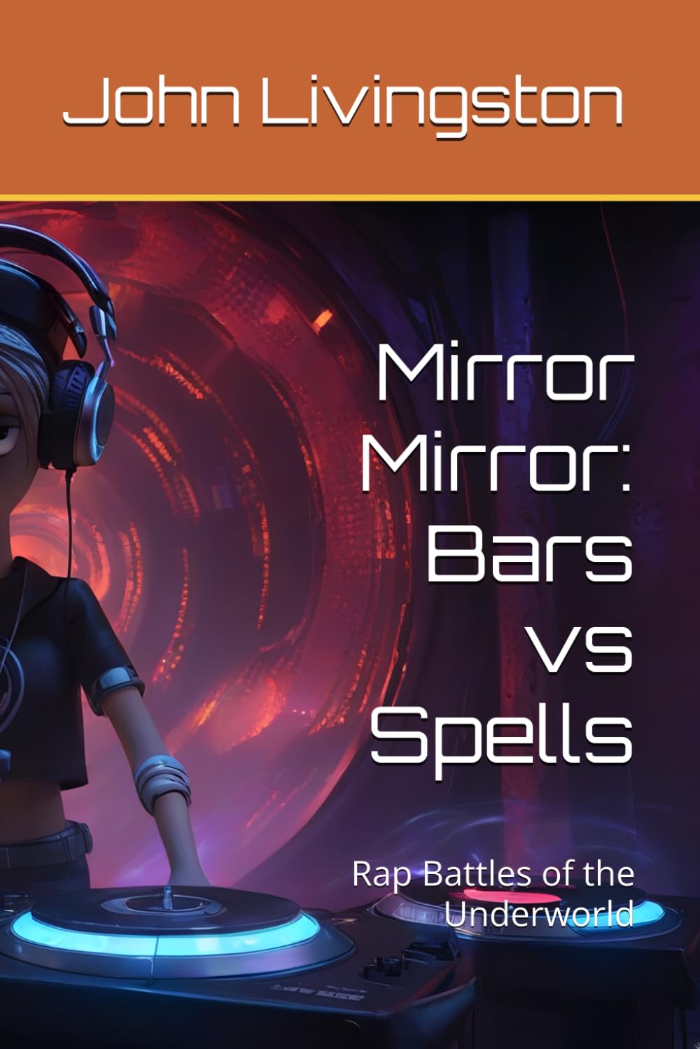 Mirror Mirror: Bars vs Spells: Rap Battles of the Underworld (Independently published)
Mirror Mirror: Bars vs Spells: Rap Battles of the Underworld (Independently published)