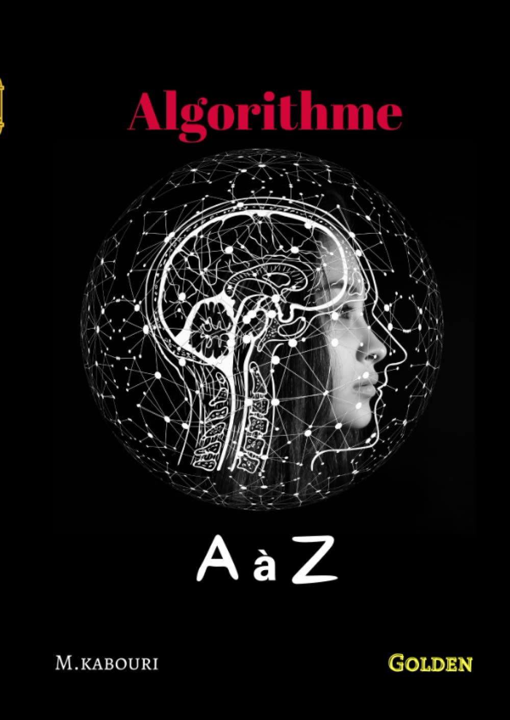 Algorithmes d'or pour les programmeurs, les ingénieurs logiciels, les débutants juniors, les seniors, les jeunes en français.: Le meilleur pour ... taille 8.27"x11.69" in (French Edition) (Independently published)
Algorithmes d'or pour les programmeurs, les ingénieurs logiciels, les débutants juniors, les seniors, les jeunes en français.: Le meilleur pour ... taille 8.27"x11.69" in (French Edition) (Independently published)