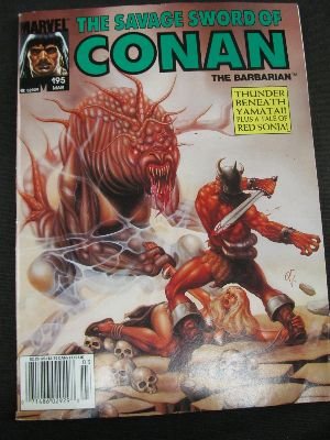 THE SAVAGE SWORD OF CONAN - Volume 1, number 195 - March 1992: Thunder Beneath Yamatai; Swordless in Zamboula (Marvel Comics)
THE SAVAGE SWORD OF CONAN - Volume 1, number 195 - March 1992: Thunder Beneath Yamatai; Swordless in Zamboula (Marvel Comics)