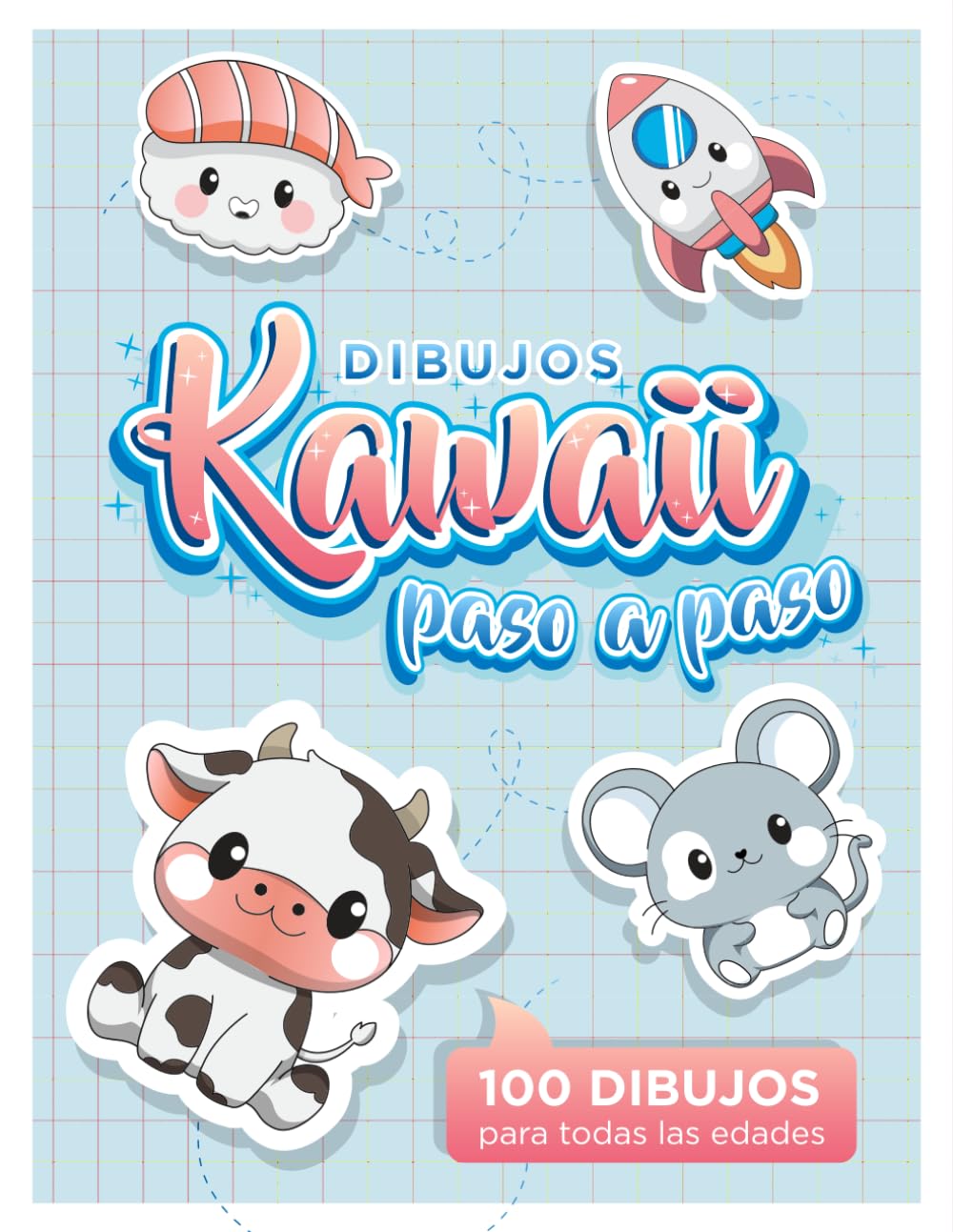 Dibujos Kawaii paso a paso: 100 dibujos bonitos, para todas las edades (Spanish Edition) (Independently published)
Dibujos Kawaii paso a paso: 100 dibujos bonitos, para todas las edades (Spanish Edition) (Independently published)