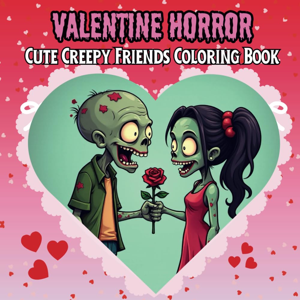Valentine Horror: Cute Creepy Friends Coloring Book (Horror Coloring Books) (Independently published)
Valentine Horror: Cute Creepy Friends Coloring Book (Horror Coloring Books) (Independently published)