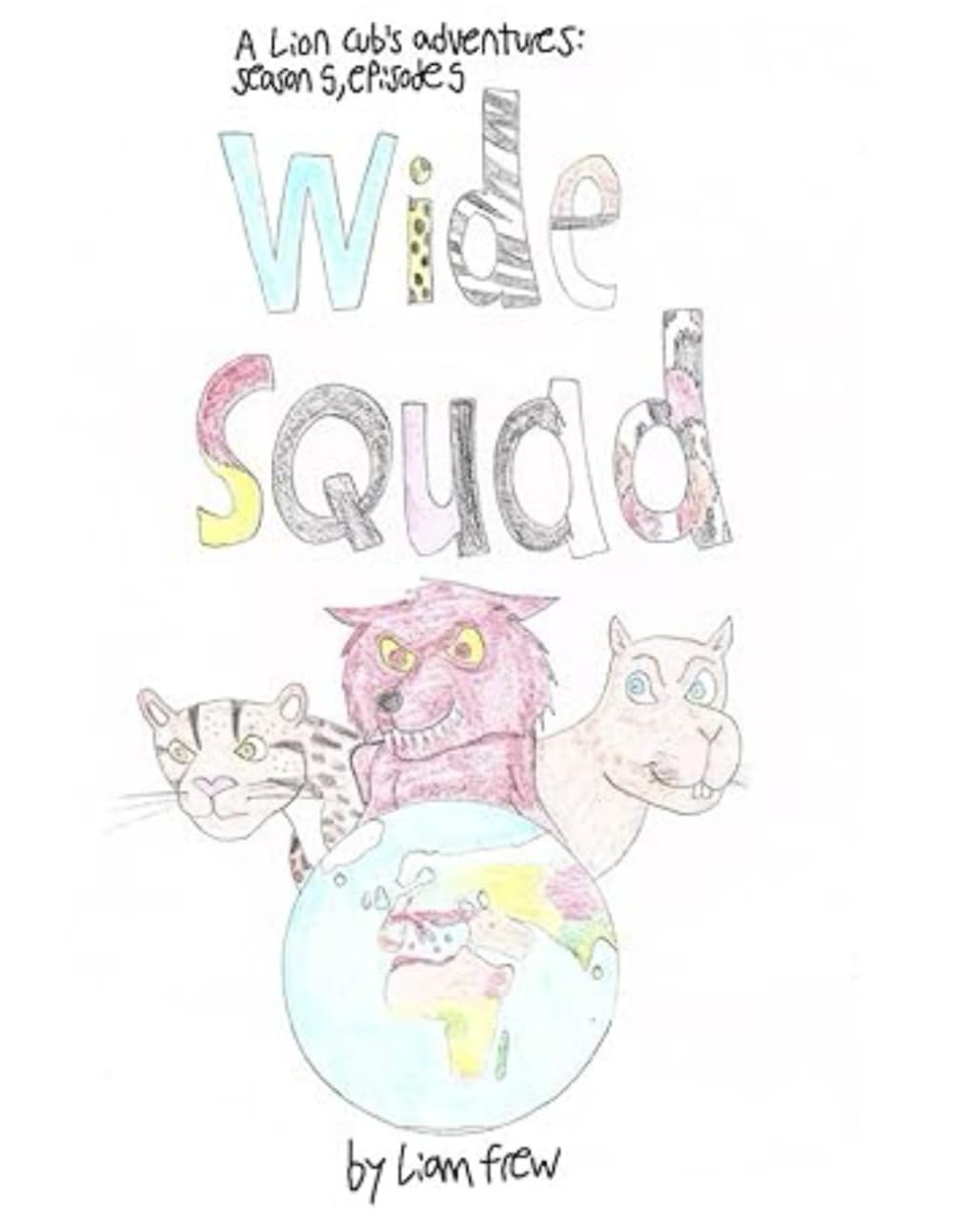 Wide squad: Season 5, episode 5: (Independently published)
Wide squad: Season 5, episode 5: (Independently published)