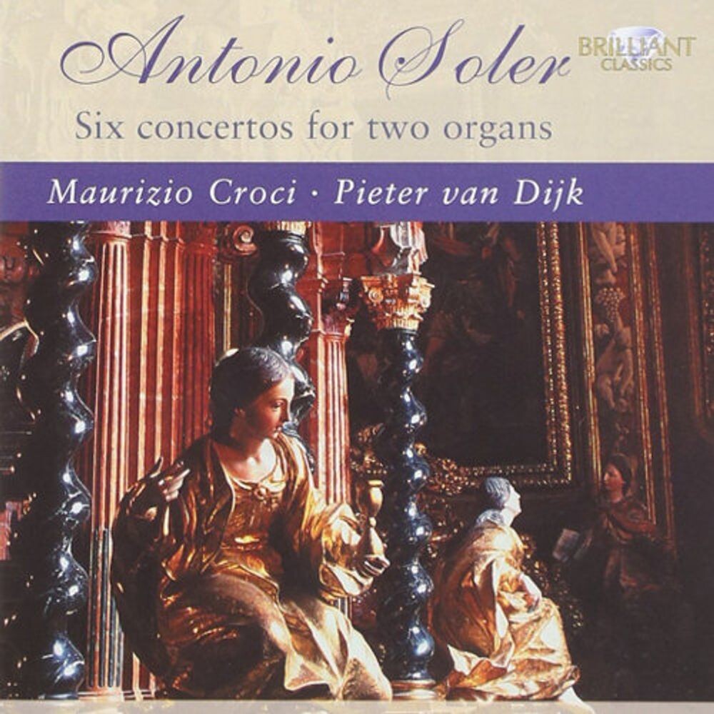 Диск CD Soler: Concertos For Two Organs - Antonio Soler, Maurizio Croci, Pieter van Dijk
Диск CD Soler: Concertos For Two Organs - Antonio Soler, Maurizio Croci, Pieter van Dijk