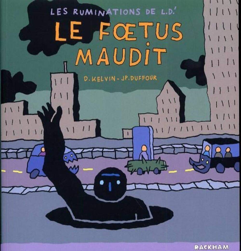 Le Foetus maudit: Les Ruminations de L.D'. T. 3
Le Foetus maudit: Les Ruminations de L.D'. T. 3