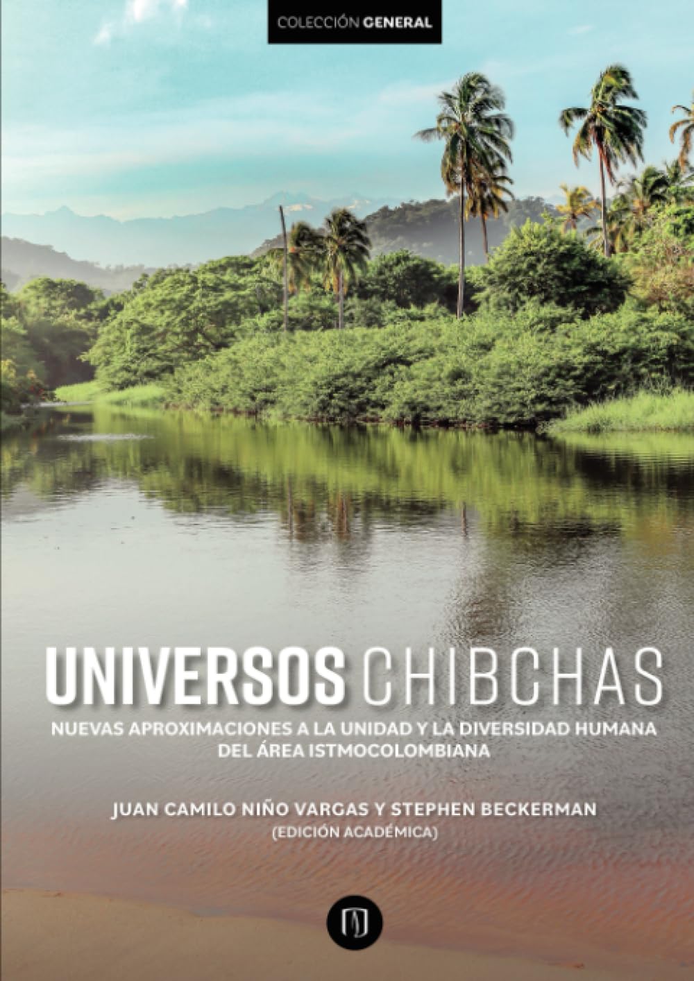Universos chibchas: Nuevas aproximaciones a la unidad y la diversidad humana del área istmocolombiana (Spanish Edition) (Universidad de los Andes)
Universos chibchas: Nuevas aproximaciones a la unidad y la diversidad humana del área istmocolombiana (Spanish Edition) (Universidad de los Andes)