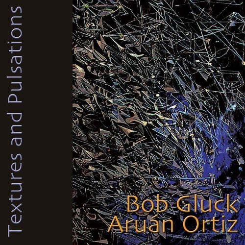CD диск Gluck, Bob / Ortiz, Aruan: Textures and Pulsations
CD диск Gluck, Bob / Ortiz, Aruan: Textures and Pulsations