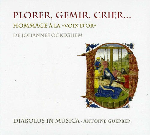 CD диск Diabolus in Musica / Guerber: Plorer Gemir Crier: Homage to the Golden Voice of De Johannes Ockeghem
CD диск Diabolus in Musica / Guerber: Plorer Gemir Crier: Homage to the Golden Voice of De Johannes Ockeghem
