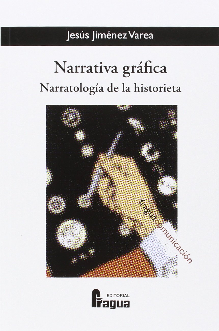 Narrativa gráfica. Narratología de la historieta (Fragua Comunicación) (Spanish Edition) (Editorial Fragua)
Narrativa gráfica. Narratología de la historieta (Fragua Comunicación) (Spanish Edition) (Editorial Fragua)