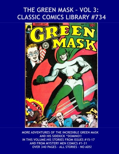 The Complete Green Mask Volume 3: Giant 340 Pages! (CreateSpace Independent Publishing Platform)
The Complete Green Mask Volume 3: Giant 340 Pages! (CreateSpace Independent Publishing Platform)