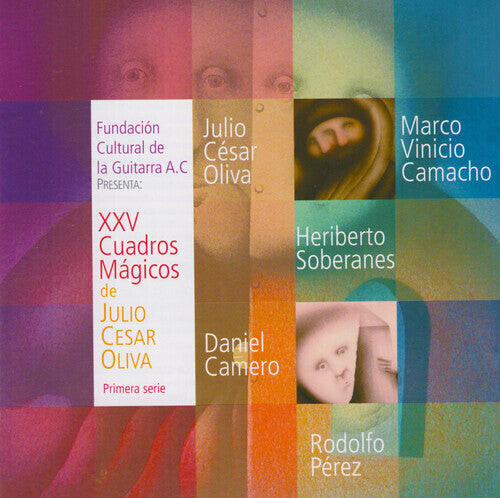 CD диск Oliva / Perez / Camacho / Soberanes / Camero: XXV Cuadros Magicos de Julio Cesar Oliva
CD диск Oliva / Perez / Camacho / Soberanes / Camero: XXV Cuadros Magicos de Julio Cesar Oliva