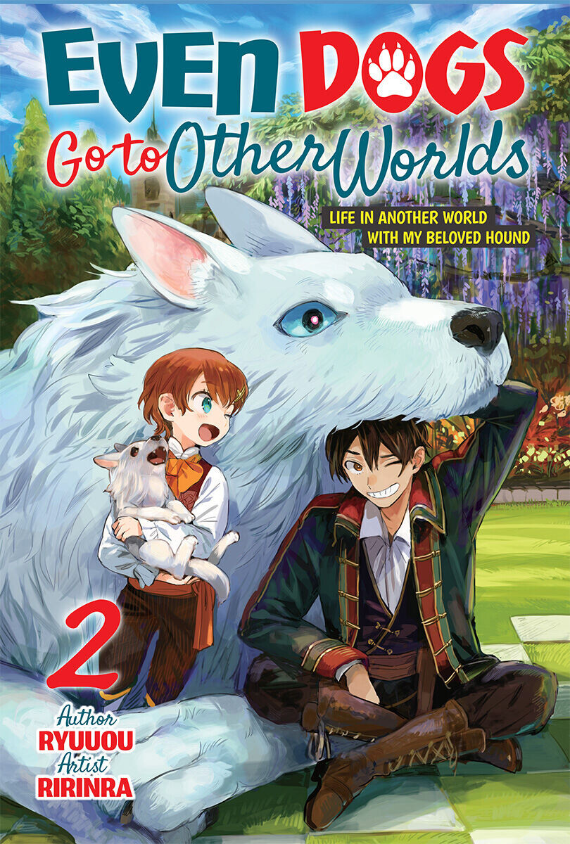Новелла Even Dogs Go to Other Worlds: Life in Another World with My Beloved Hound Novel Volume 2
Новелла Even Dogs Go to Other Worlds: Life in Another World with My Beloved Hound Novel Volume 2