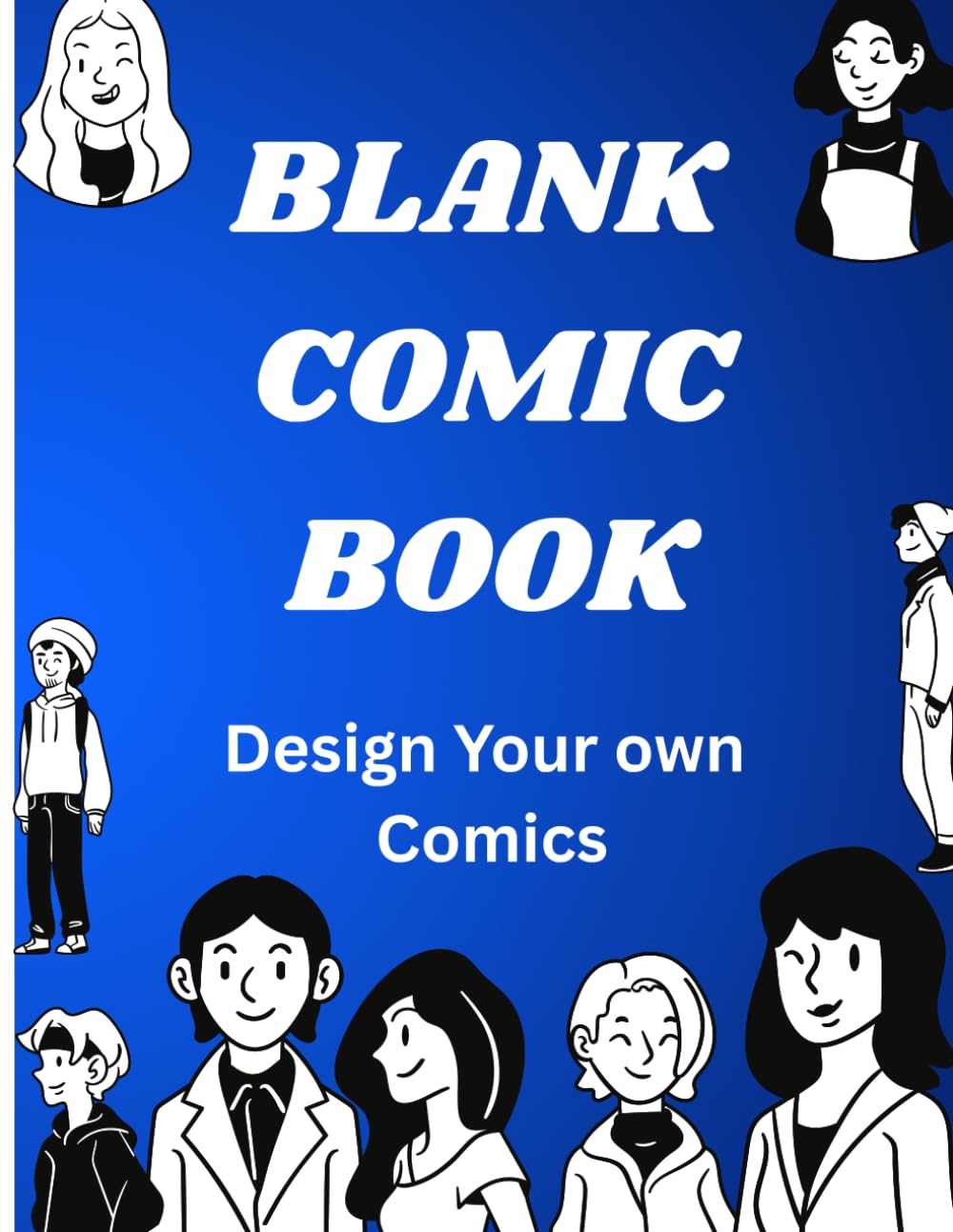 Blank Comic Book: Design Your Creative Comics With This Comic Journal - Variety Of Templates Are There In It for All Ages (Independently published)
Blank Comic Book: Design Your Creative Comics With This Comic Journal - Variety Of Templates Are There In It for All Ages (Independently published)