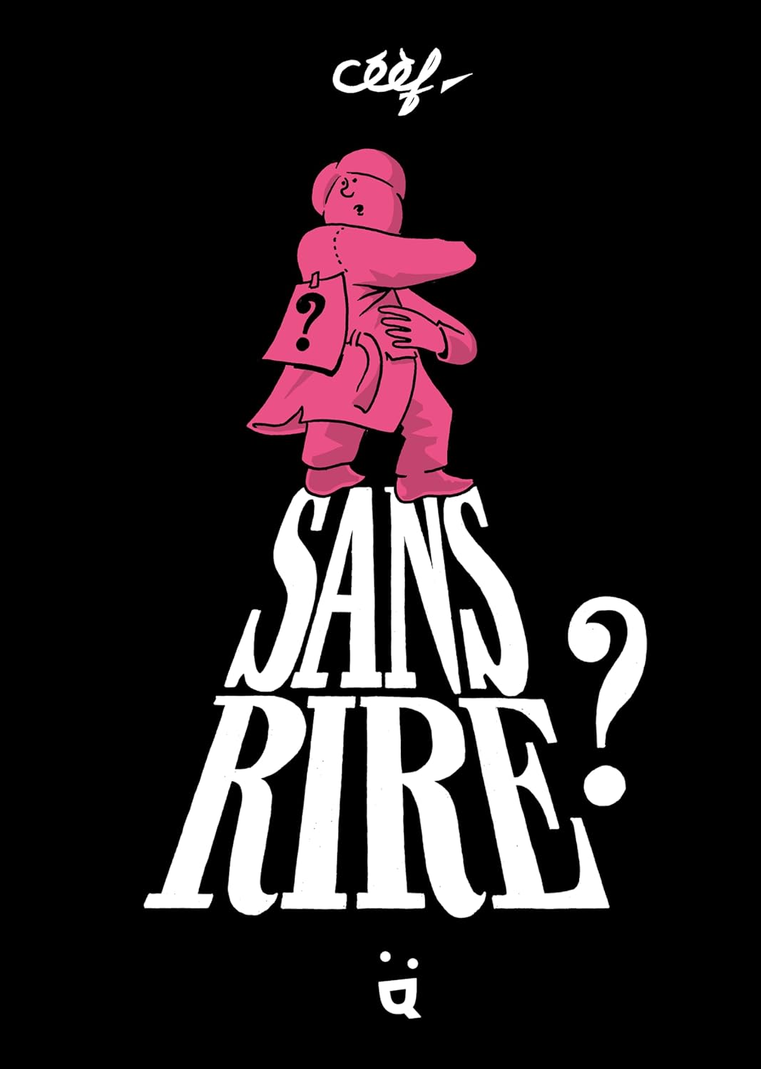 Sans rire (HELVETIQ)
Sans rire (HELVETIQ)