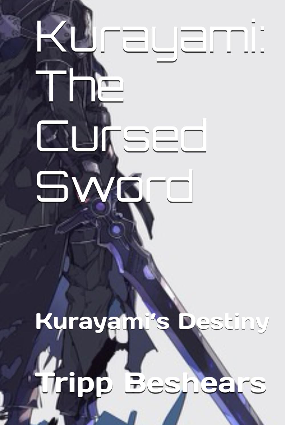 Kurayami: The Cursed Sword: Kurayami’s Destiny
Kurayami: The Cursed Sword: Kurayami’s Destiny