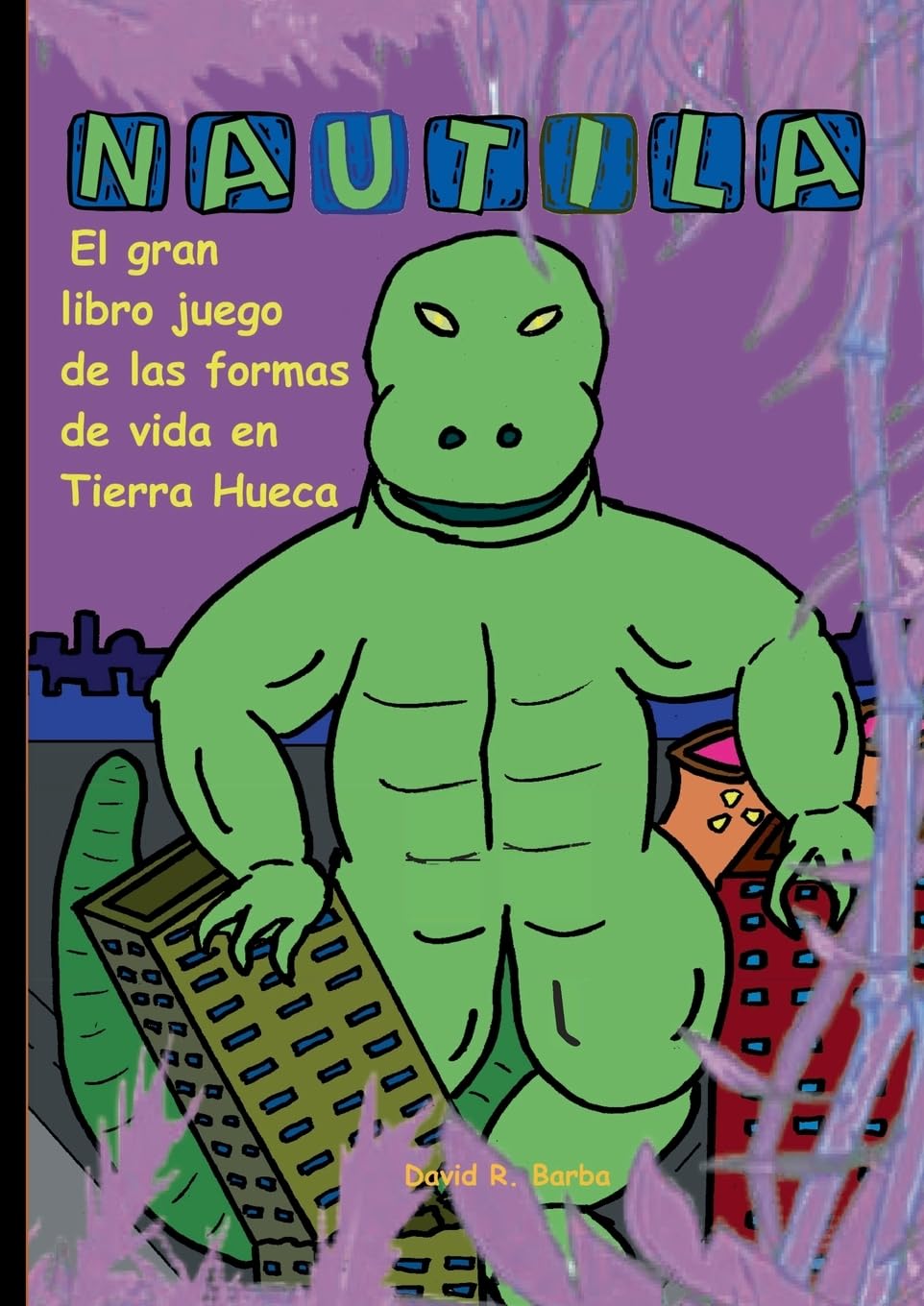 Nautila: El gran libro juego de las formas de vida en Tierra Hueca (Spanish Edition) (BoD - Books on Demand)
Nautila: El gran libro juego de las formas de vida en Tierra Hueca (Spanish Edition) (BoD - Books on Demand)