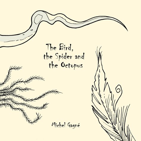 The Bird, the Spider and the Octopus HC (Gagne International)
The Bird, the Spider and the Octopus HC (Gagne International)