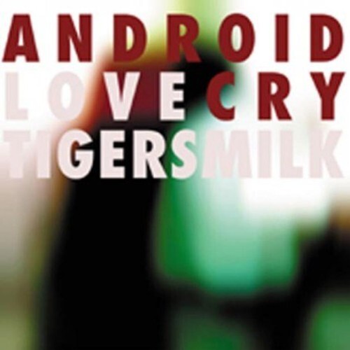 CD диск Tigersmilk: Android Love Cry
CD диск Tigersmilk: Android Love Cry