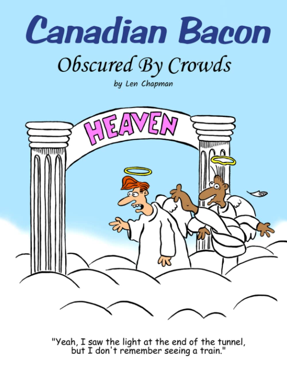 Canadian Bacon: Obscured By Crowds (Independently published)
Canadian Bacon: Obscured By Crowds (Independently published)