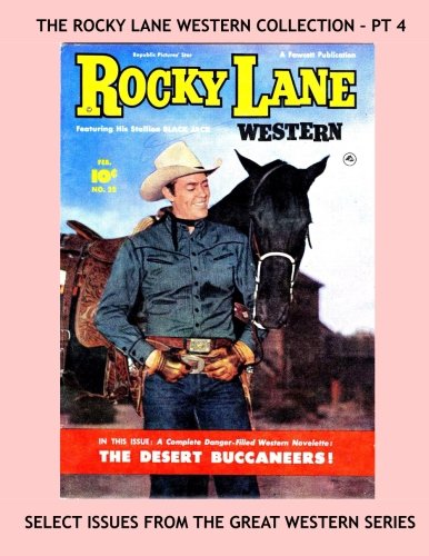 The Rocky Lane Western Collection - Pt 4: Incredible Western Comic Action - All Stories - No Ads - Issues #22-24 (CreateSpace Independent Publishing Platform)
The Rocky Lane Western Collection - Pt 4: Incredible Western Comic Action - All Stories - No Ads - Issues #22-24 (CreateSpace Independent Publishing Platform)