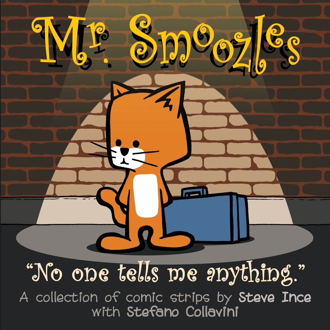 Mr. Smoozles: "No one tells me anything." (S-Eye Books)
Mr. Smoozles: "No one tells me anything." (S-Eye Books)