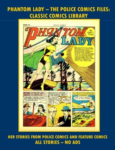 Phantom Lady Comics Collection Part #1: Email Request Classic Comics Library Catalog (CreateSpace Independent Publishing Platform)
Phantom Lady Comics Collection Part #1: Email Request Classic Comics Library Catalog (CreateSpace Independent Publishing Platform)