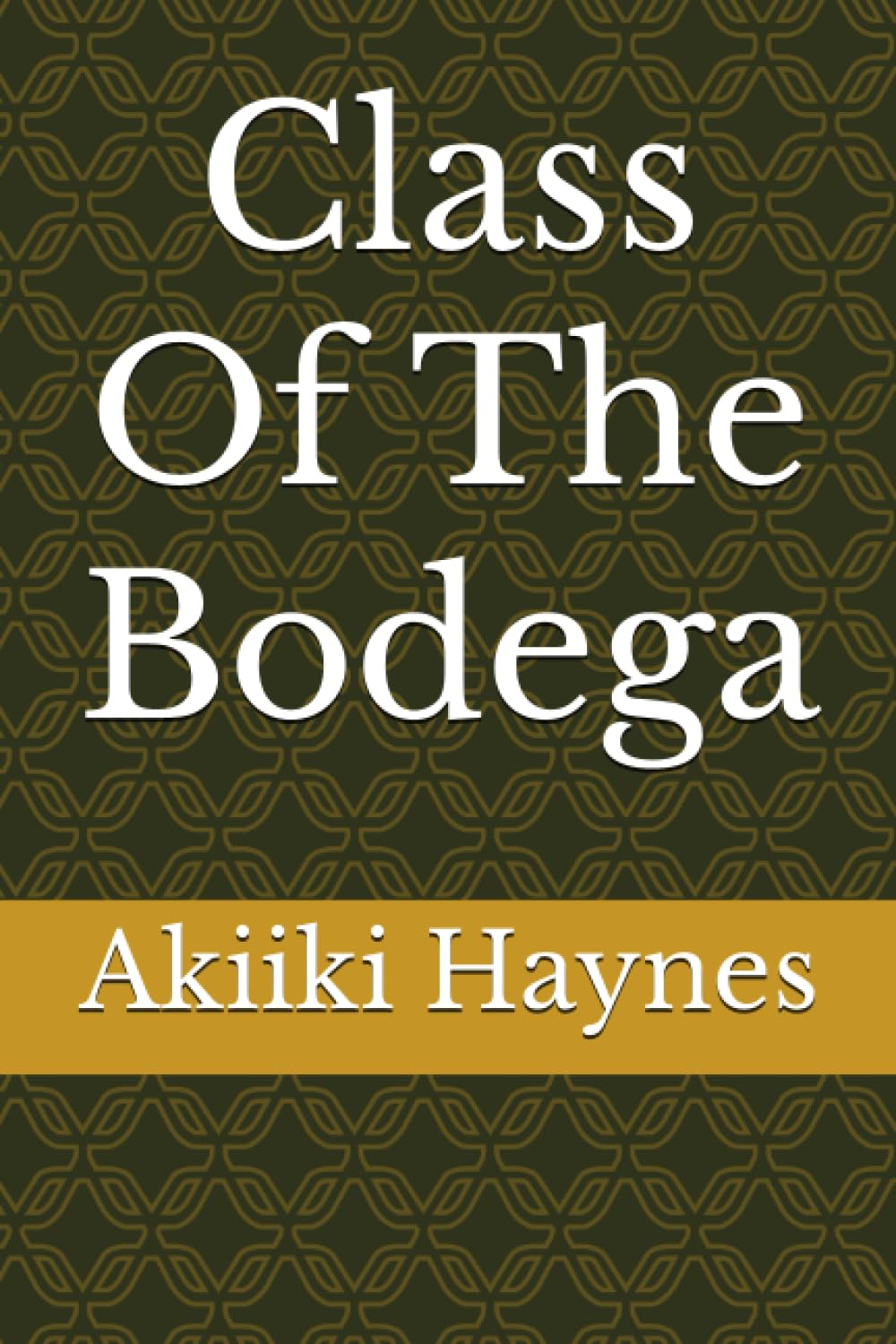 Class Of The Bodega (Independently published)
Class Of The Bodega (Independently published)