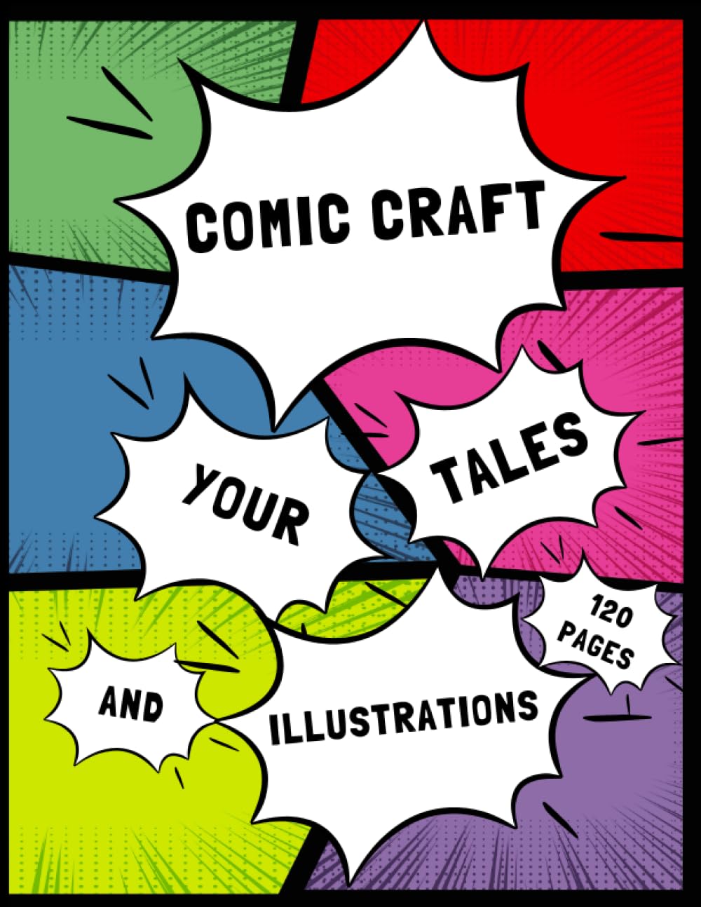 Comic Craft: Your Tales And Illustrations 120 pages (Independently published)
Comic Craft: Your Tales And Illustrations 120 pages (Independently published)