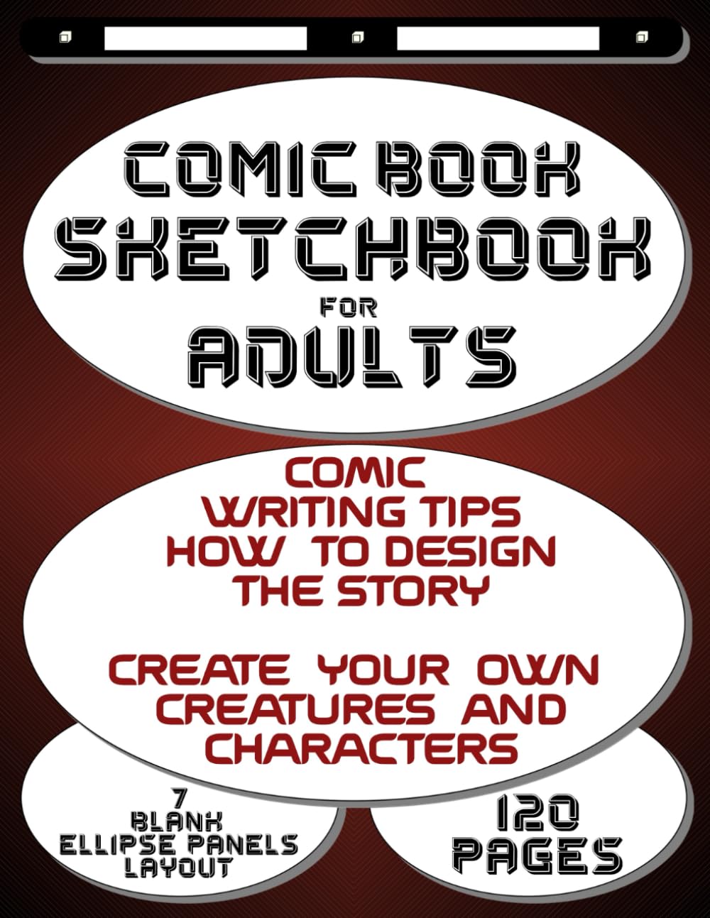 COMIC BOOK SKETCHBOOK FOR ADULTS: 120 Pages - 7 blank ELLIPSE panels layout | Writing Tips - How to Design the Story | Create and Your Own Creatures and Characters (Independently published)
COMIC BOOK SKETCHBOOK FOR ADULTS: 120 Pages - 7 blank ELLIPSE panels layout | Writing Tips - How to Design the Story | Create and Your Own Creatures and Characters (Independently published)