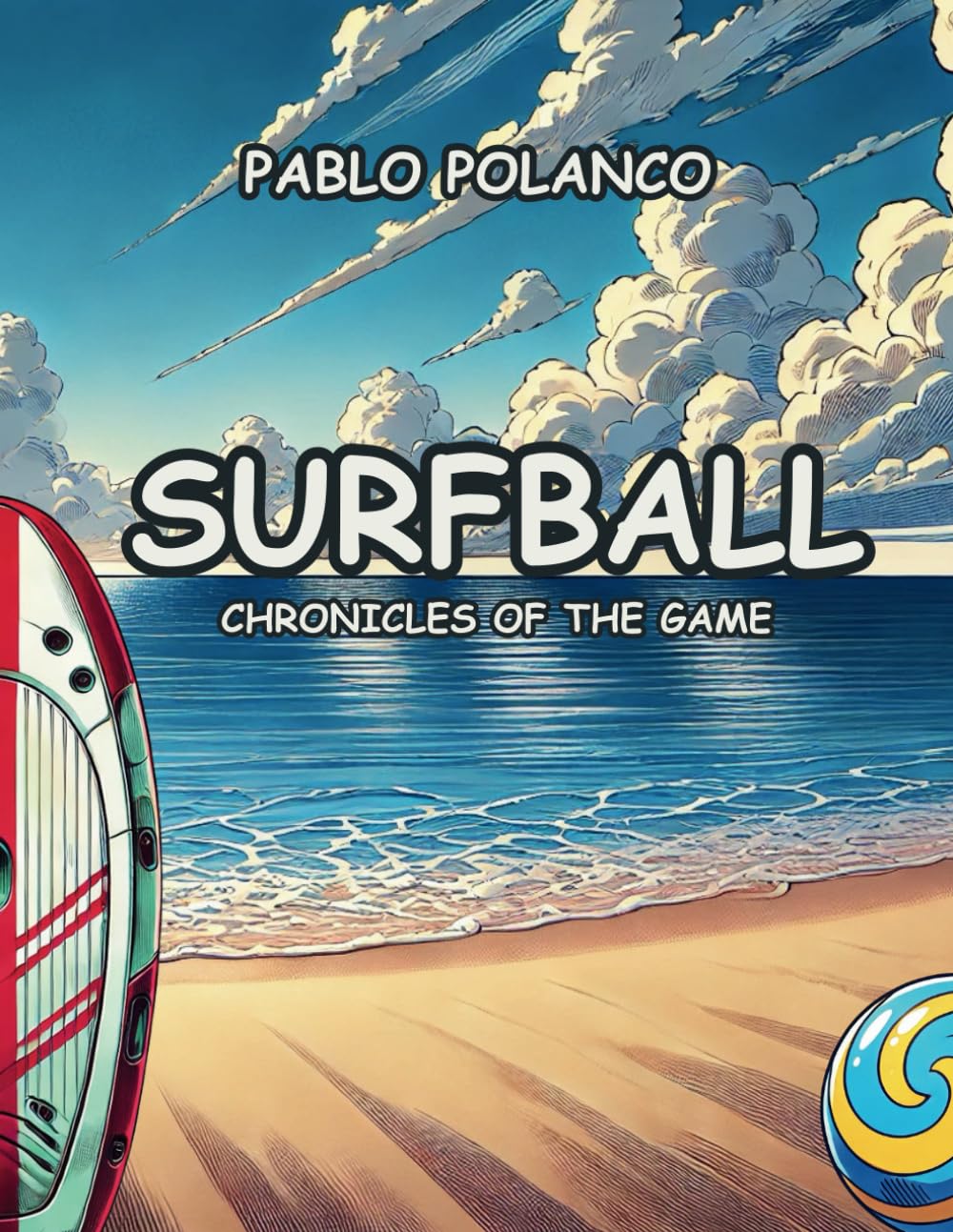 Surfball: Chronicles of the game (Independently published)
Surfball: Chronicles of the game (Independently published)
