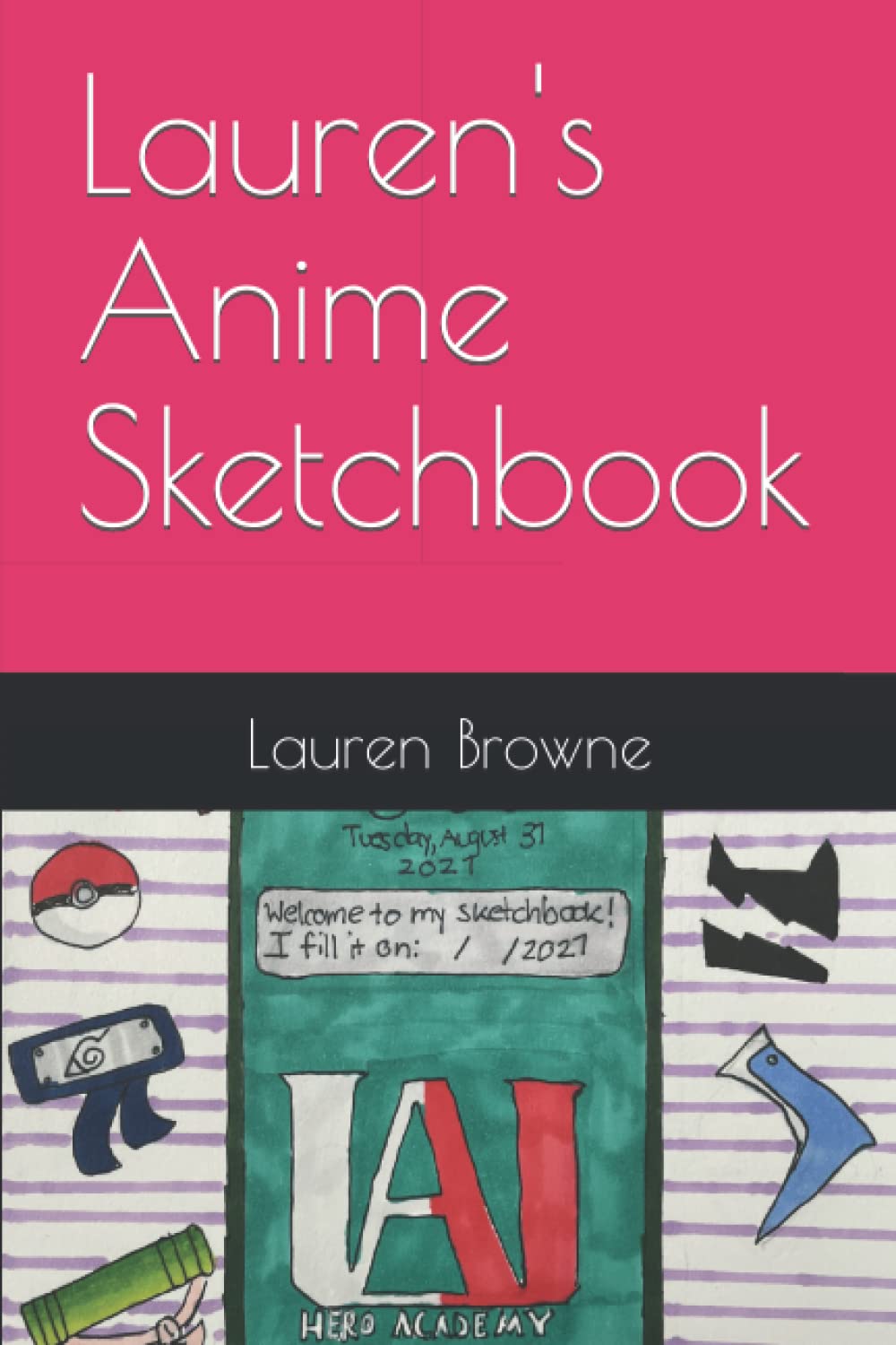 Lauren's Anime Sketchbook
Lauren's Anime Sketchbook